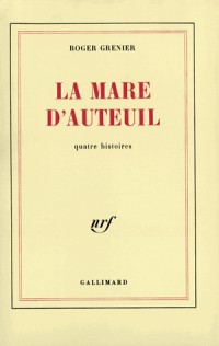 La mare d'Auteuil: Quatre histoires