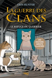 La guerre des Clans version illustrée, cycle I - tome 02 : Le refuge du guerrier (2)