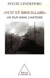Nuit et Brouillard : Un film dans l'histoire