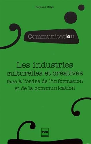 Les industries culturelles et créatives face à l'ordre de l'information et de la communication