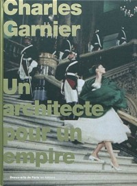 Charles Garnier : Un architecte pour un empire