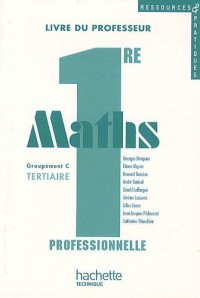 Ressources et pratiques Maths 1re Bac Pro Tertiaire (C) - Livre professeur +CD- Ed.2010