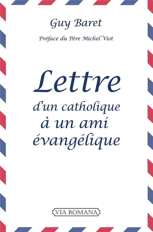 Lettre d'un catholique a un ami evangelique