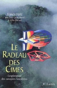 Le Radeau des Cimes : L'exploration des canopées forestières (Essais et documents)