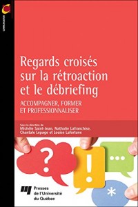 Regards croisés sur la rétroaction et le débriefing : Accompagner, former et professionnaliser