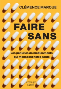 Faire sans : Les pénuries de médicament qui menacent notre santé