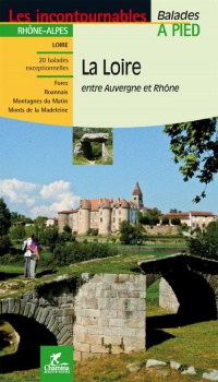 La Loire : Entre Auvergne et Rhône