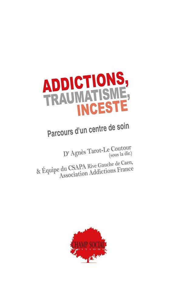 Addictions, traumatisme, inceste - parcours d'un centre de soin