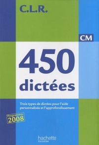 CLR 450 dictées CM - Livre de l'élève - Ed.2010