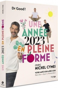 Une année en pleine forme avec Michel Cymes - 2023 - Votre santé jour après jour