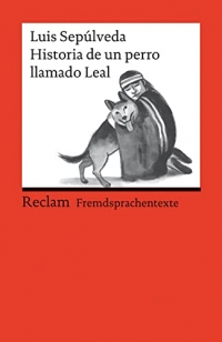 Historia de un perro llamado Leal: Spanischer Text mit deutschen Worterklärungen. Niveau A2-B1 (GER)