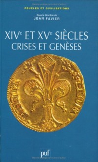 XIVe et XVe siècles, crises et genèses