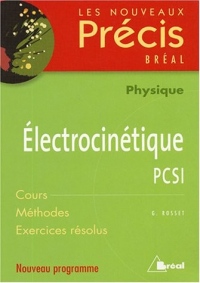 Electrocinétique PCSI : Cours Méthodes Exercices résolus