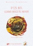 D un Bol Comme Image du Monde [9782895290001]