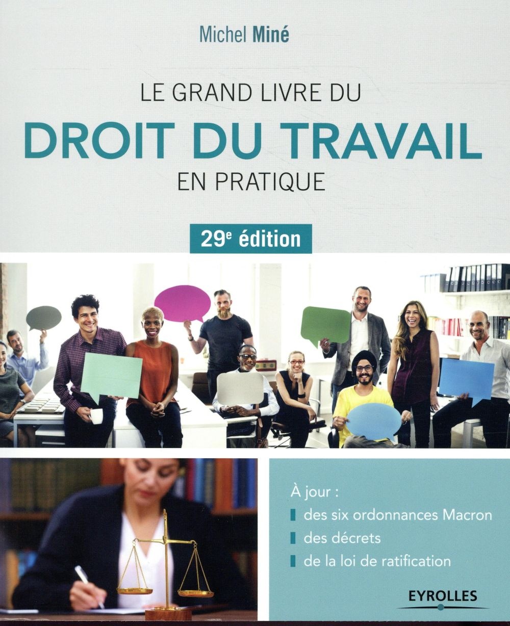 Le grand livre du droit du travail en pratique: A jour : des six ordonnances Macron, des décrets, de la loi de ratification