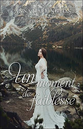 Un moment de faiblesse - Les Carlisle Tome 2