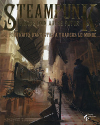 Steampunk, visions d'un autre futur