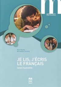 Je lis, j'écris le français : Cahier d'autonomie