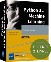 Python 3 et Machine Learning - Coffret de 2 livres : Théorie et pratique (2e édition): Coffret de 2 livres : Théorie et pratique (2e édition)