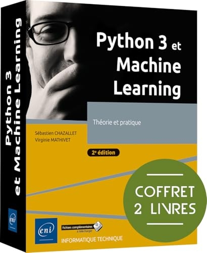Python 3 et Machine Learning - Coffret de 2 livres : Théorie et pratique (2e édition): Coffret de 2 livres : Théorie et pratique (2e édition)