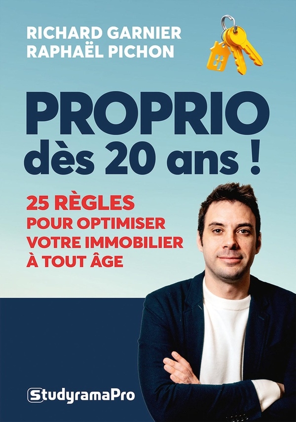 Proprio dès 20 ans !: 25 règles pour optimiser votre immobilier à tout âge