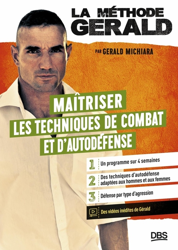 La méthode Gérald - Maitriser les techniques de combats et d’autodéfense: 20 techniques à matriser - 15 exercices essentiels