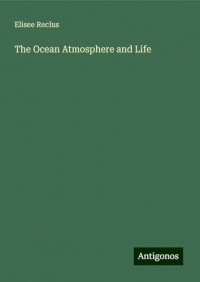 The Ocean Atmosphere and Life