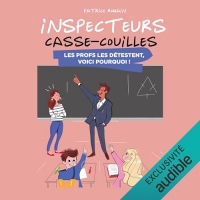 Inspecteurs casse-couilles - Les profs les détestent, voici pourquoi !