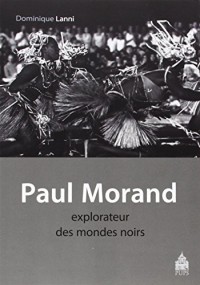 Paul Morand, explorateur des mondes noirs : Antilles, Etats-Unis, Afrique 1927-1930