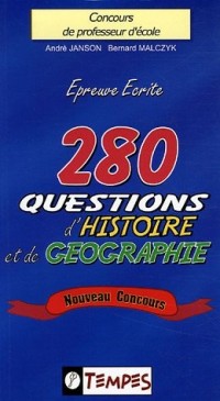280 Questions d'Histoire et de Géographie : Concours de professeur d'école