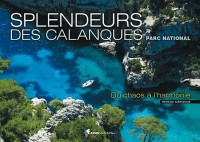 SPLENDEURS DES CALANQUES, DU CHAOS A L'HARMONIE