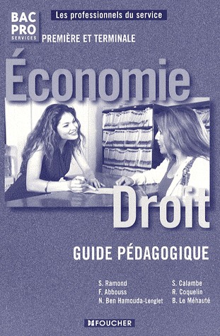 Economie Droit 1e et Tle Bac Pro services : Guide pédagogique