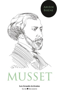 Alfred de Musset : vie et oeuvre (auteur notamment de La Confession d'un enfant du siècle, Les Caprices de Marianne, On ne badine pas avec l'amour ou encore Lorenzaccio)