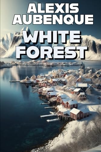 WHITE FOREST : Tout le monde te haïra [9798303540712]