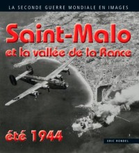 Saint-Malo et la vallée de la rance été 1944