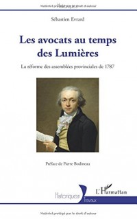 Les avocats au temps des Lumières: La réforme des assemblées provinciales de 1787