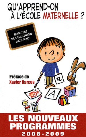 Qu'apprend-on à l'école maternelle ? : Les nouveaux programmes
