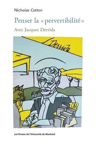 Penser la pervertibilité : Avec Jacques Derrida