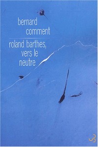 Roland Barthes : Vers le neutre