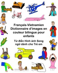Français-Vietnamien Dictionnaire d’images en couleur bilingue pour enfants