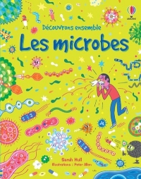 Les microbes - Découvrons ensemble