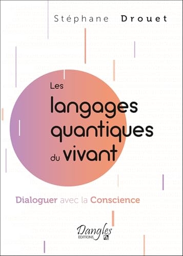 Les langages quantiques du vivant – Dialoguer avec la Conscience