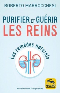 Purifier et guérir les reins: Les remèdes naturels