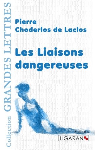 Les liaisons dangereuses (grands caractères et version numérique gratuite)