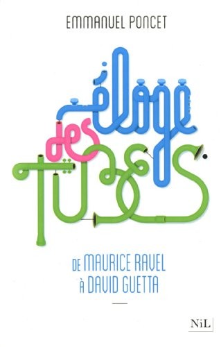 Éloge des tubes