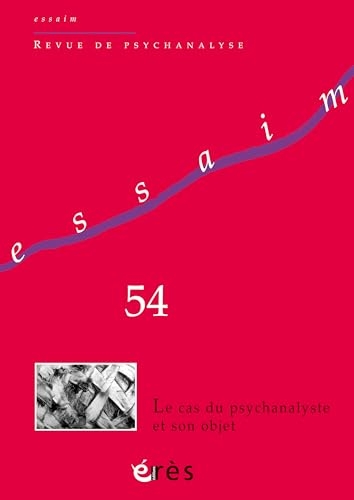 Essaim 54 - Le cas du psychanalyste et son objet (54)