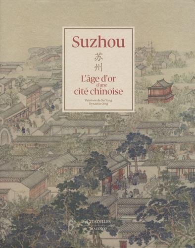 Suzhou - L'âge d'or d'un cité chinoise
