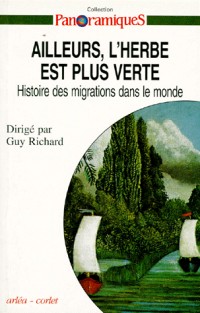 Ailleurs, l'herbe est verte dans le monde : Histoire des migrations dans le monde