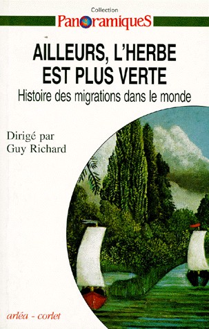 Ailleurs, l'herbe est verte dans le monde : Histoire des migrations dans le monde