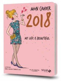 Mon cahier 2018 My life is beautiful
